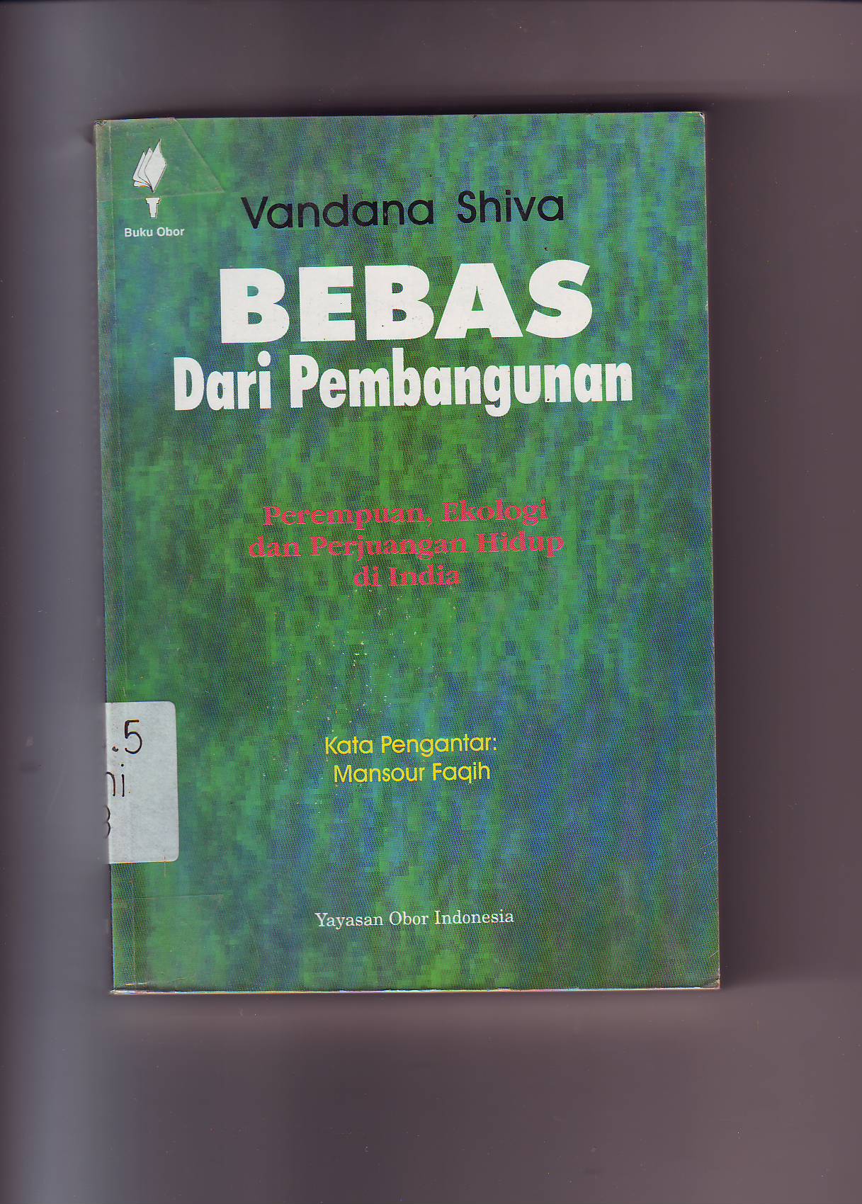 Bebas dari pembangunan: Perempuan, ekologi dan perjuangan hidup di India