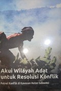 Akui wilayah adat untuk resolusi konflik: Potret konflik di kawasan hutan sulawesi